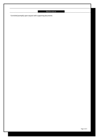 R e f e r e n c e 
Furnished promptly upon request with supporting documents 
Page 3 of 3 
