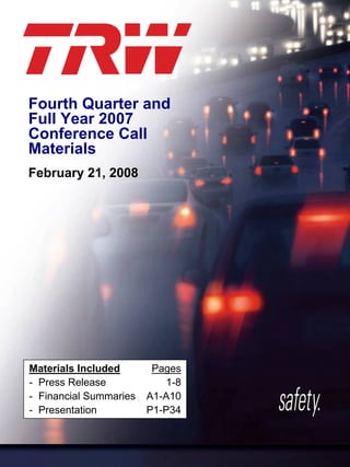 Fourth Quarter and
Full Year 2007
Conference Call
Materials
February 21, 2008




Materials Included       Pages
- Press Release             1-8
- Financial Summaries   A1-A10
- Presentation          P1-P34
 