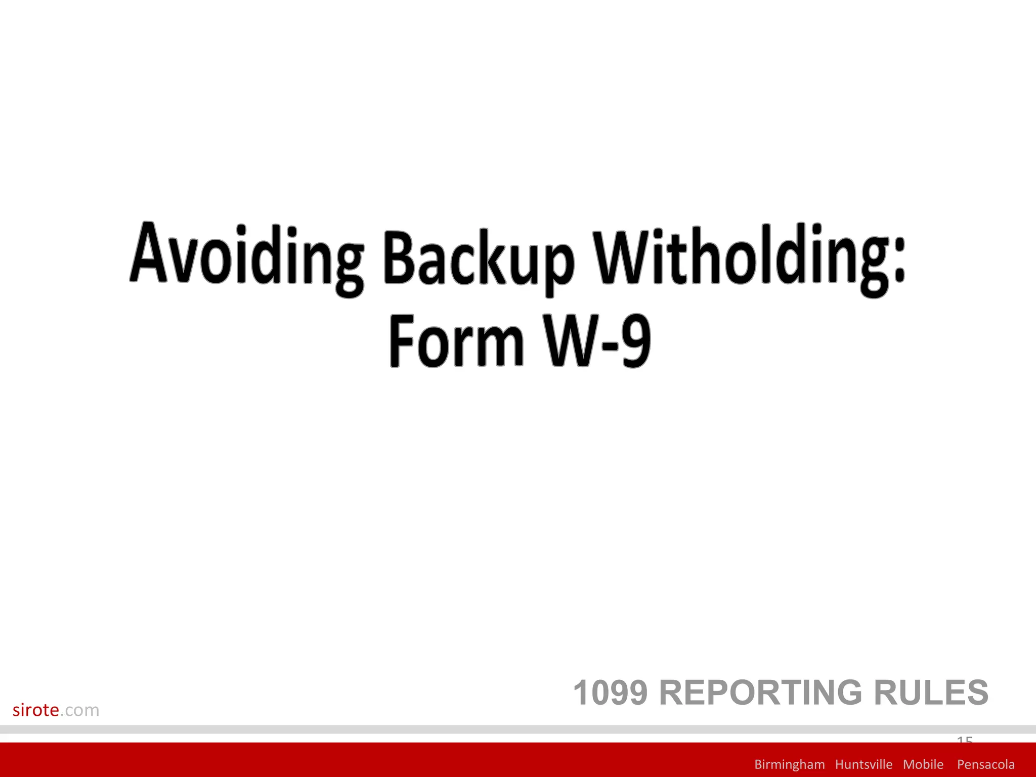 sirote.com
             1099 REPORTING RULES
                                                  15
                     Birmingham Huntsville Mobile Pensacola
 