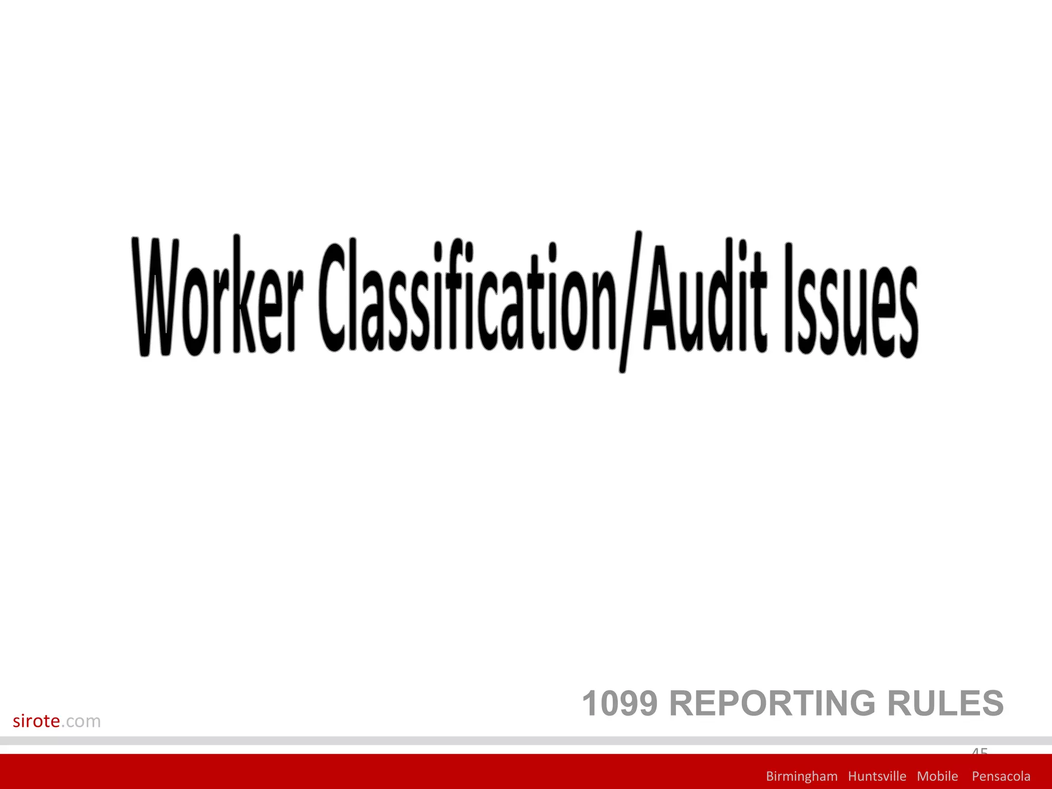 sirote.com
             1099 REPORTING RULES
                                                  45
                     Birmingham Huntsville Mobile Pensacola
 