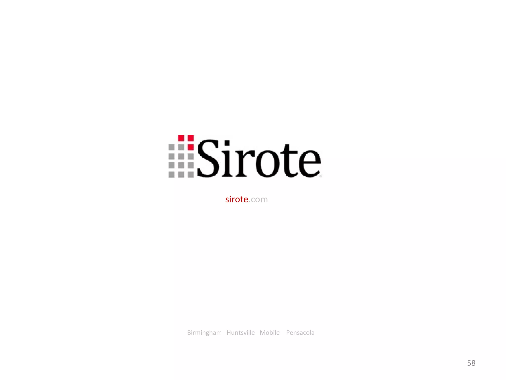 sirote.com




Birmingham Huntsville Mobile Pensacola



                                         58
 