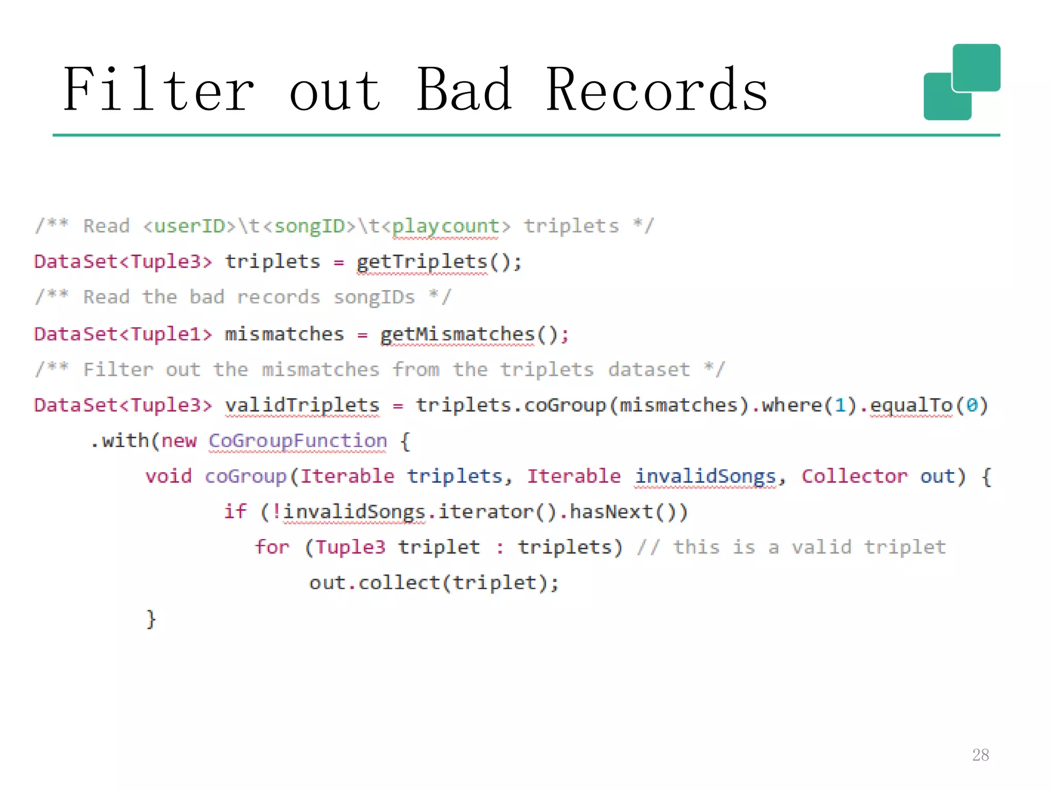 Filter out Bad Records
28
 