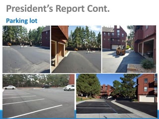 President’s Report Cont.
Parking lot
 
