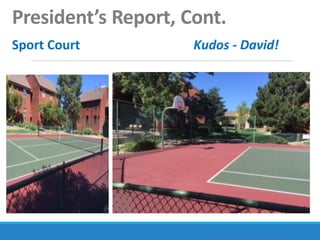 President’s Report, Cont.
Sport Court Kudos - David!
 