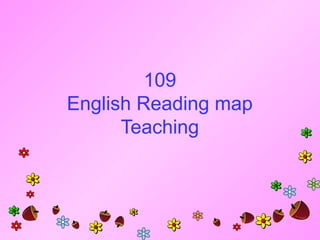 109
English Reading map
Teaching
 