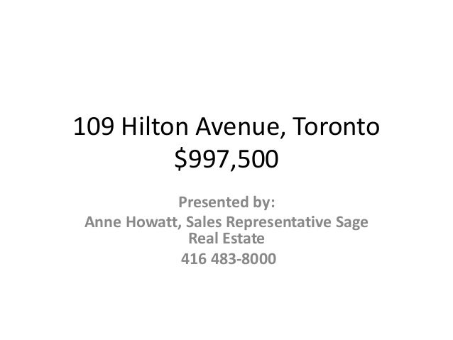 109 Hilton Avenue, Toronto
$997,500
Presented by:
Anne Howatt, Sales Representative Sage
Real Estate
416 483-8000
 