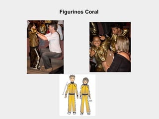Figurinos Coral
 