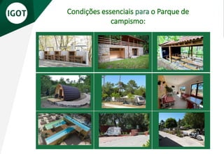 Condições essenciais para o Parque de
campismo:
 