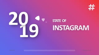 19
20 STATE OF
INSTAGRAM
 