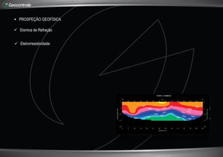  PROSPEÇÃO GEOFÍSICA
 Sísmica de Refração
 Eletrorresistividade
 