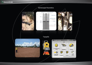 Monitorização Piezométrica
Topografia
 