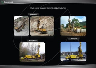 ATLAS COPCO CRAELIUS MUSTANG (5 EQUIPAMENTOS)
Mustag S52-CB
Mustang S32-CB
Mustang 4-F4
 