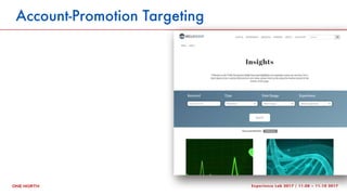 Experience Lab 2017 | 11.08 – 11.10 2017
Account-Promotion Targeting
Experience Lab 2017 | 11.08 – 11.10 2017
Targeting
 