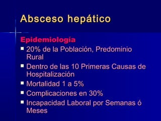 AAbbsscceessoo hheeppááttiiccoo 
EEppiiddeemmiioollooggííaa 
 2200%% ddee llaa PPoobbllaacciióónn,, PPrreeddoommiinniioo 
RRuurraall 
 DDeennttrroo ddee llaass 1100 PPrriimmeerraass CCaauussaass ddee 
HHoossppiittaalliizzaacciióónn 
 MMoorrttaalliiddaadd 11 aa 55%% 
 CCoommpplliiccaacciioonneess eenn 3300%% 
 IInnccaappaacciiddaadd LLaabboorraall ppoorr SSeemmaannaass óó 
MMeesseess 
 