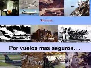 Por vuelos mas seguros…. 
