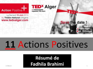 17/06/13 www.FadhilaBrahimi.com 1
11 Actions Positives
Résumé de
Fadhila Brahimi
 