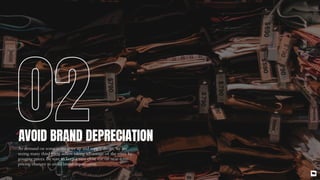 02AVOID BRAND DEPRECIATION
As demand on some items goes up and supply drops, we are
seeing many third party sellers taking...