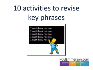 12 activities to revise
key phrases

 