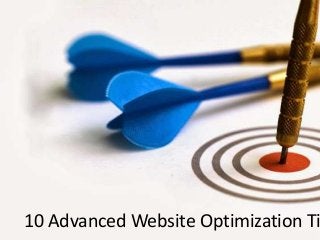 10 Advanced Website Optimization Ti

 