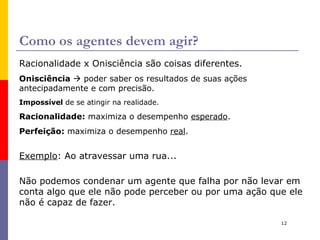 Tabela parcial de uma função de agente simples Como preencher a tabela (coluna da direita)? 