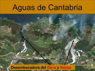Aguas de Cantabria
Desembocadura del Deva y Nansa
 