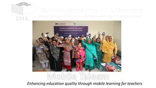 Enhancing education quality through mobile learning for teachers
 