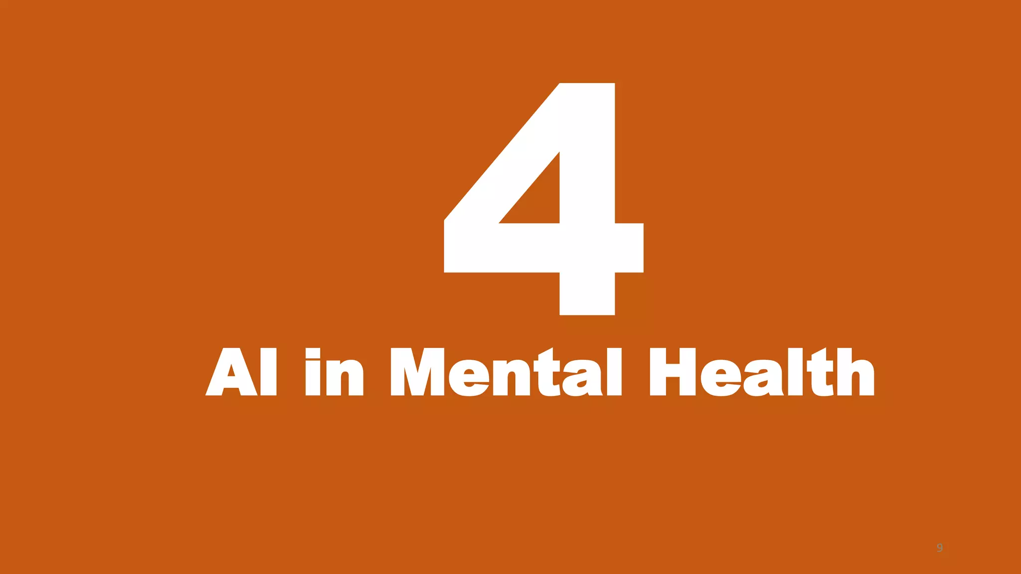 9
AI in Mental Health
 