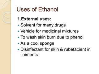 Continued
2. Internal uses:
 As a analgesic for trigeminal neuralgia
 In methyl alcohol & ethylene glycol
poisoning
 