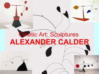 Cinetic Art: Sculptures   ALEXANDER CALDER 