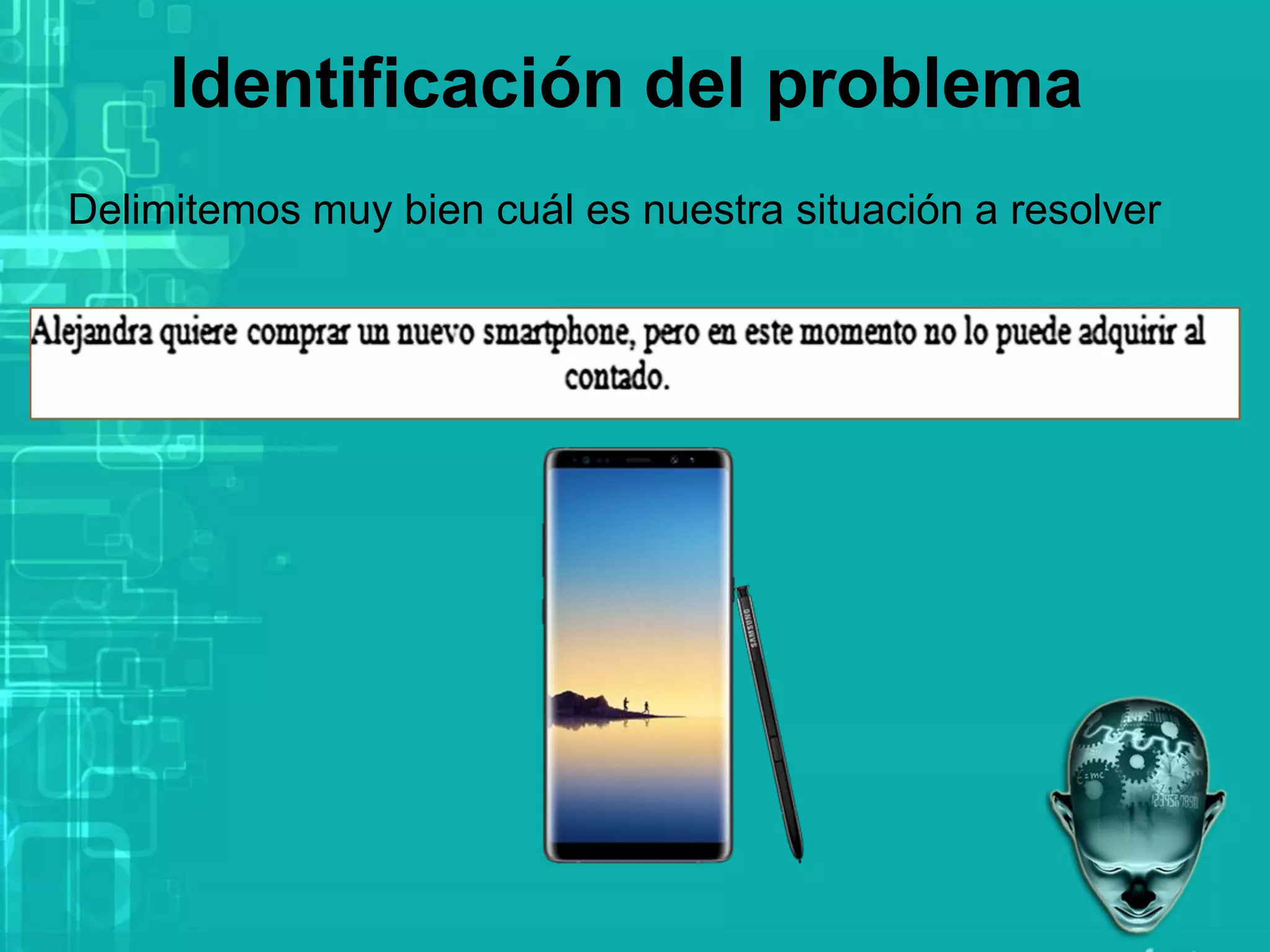 Identificación del problema
Delimitemos muy bien cuál es nuestra situación a resolver
 