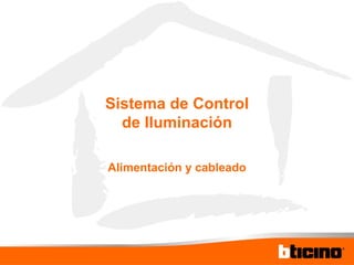 Sistema de Control de Iluminación Alimentación y cableado 