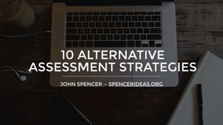 10 Alternative Assessment Strategies
