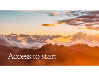 Access to start
 