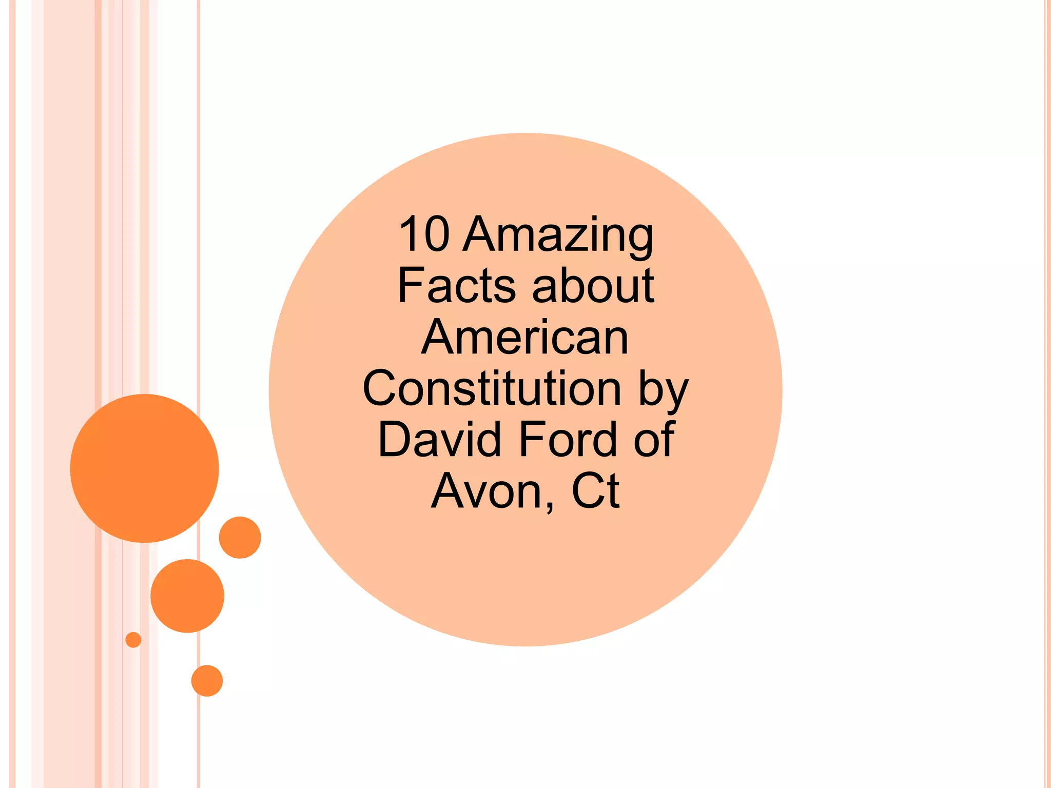 10 amazing facts about american constitution by david ford of avon, ct