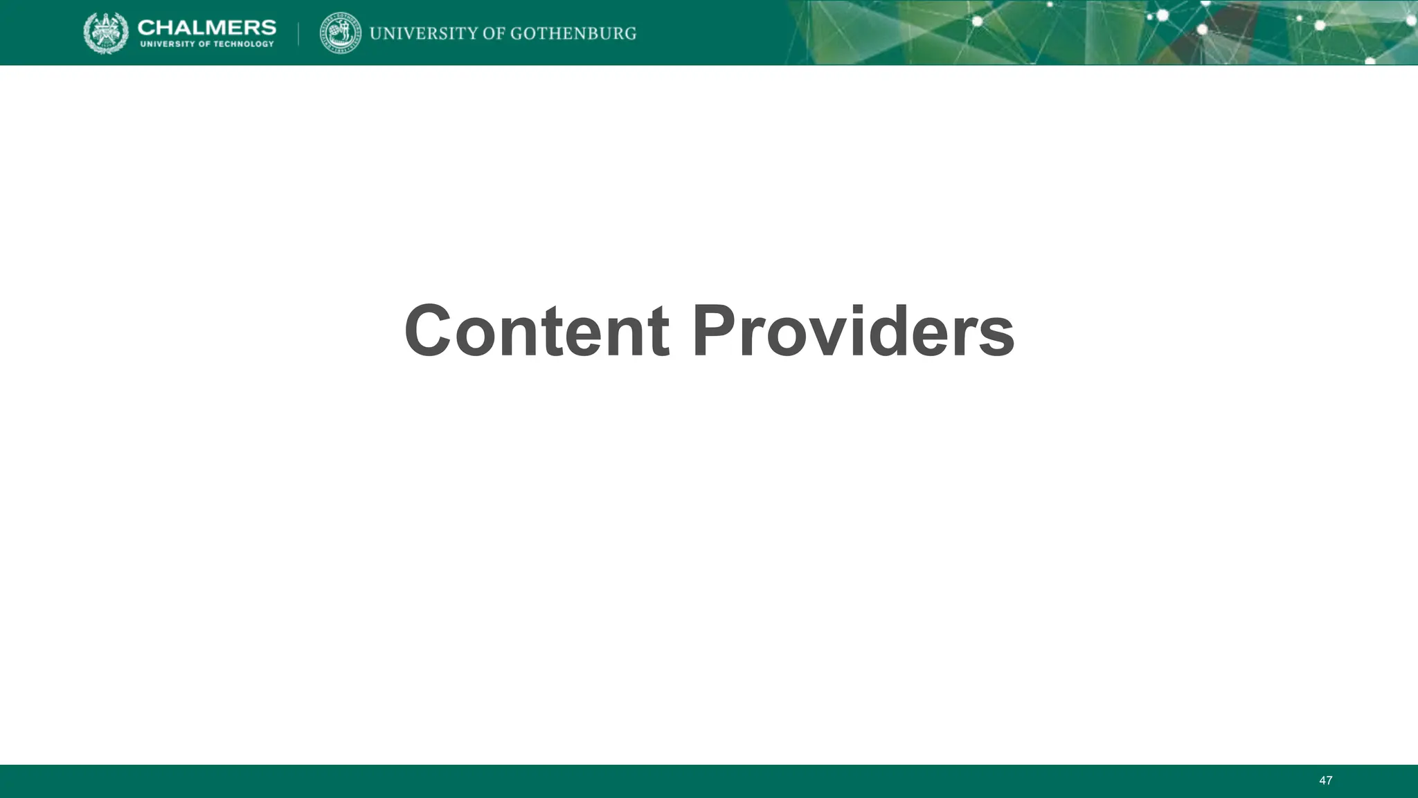 47
Content Providers
 