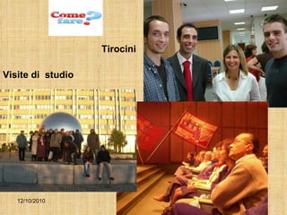 Tirocini 12/10/2010 T. Colombo Visite di  studio 