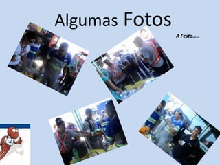 AlgumasFotosA Festa…..