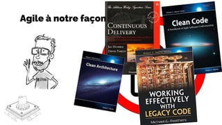 Agile à notre façon
 