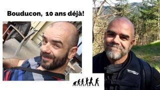 Bouducon, 10 ans déjà!
 