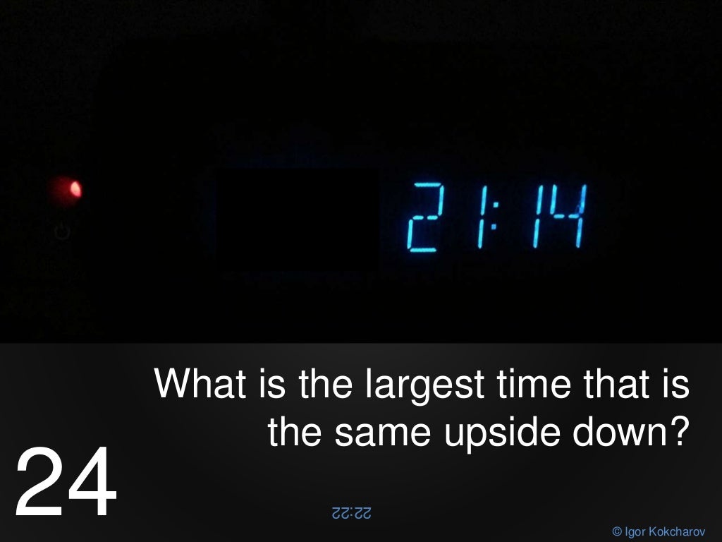 What is the largest time