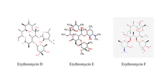 Erythromycin D Erythromycin E Erythromycin F
 