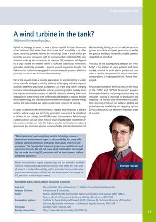 Project highlights 2010




A wind turbine in the tank?
Electromobility research projects

Hybrid technology, it seems, is...