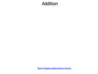 Addition
Back to Algebra–Ready Review Content.
 