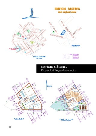 EDIFICIO CACERES
                                                     sede regional Junín



                         RP

     RP
             URB.
          MARIATEGUI




                              RP
                               RA
     RP
               URB.
            MARIATEGUI




                                    RA




                                                                 Arq° LADISLAO
                                                                      HOSPINAL
                                                                      CARRILLO
                                                                      asociados




                                         EDIFICIO CÁCERES
                                         Proyecto integrado y audaz




60
 