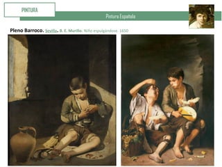 Pintura Española
PINTURA
Pleno Barroco. Sevilla. B. E. Murillo. Niño espulgándose. 1650
 