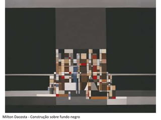 Milton Dacosta - Construção sobre fundo negro
 