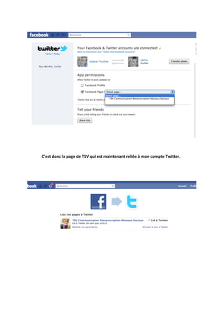  




                                                                                                                              	
  
	
  
	
  
	
  
       C’est	
  donc	
  la	
  page	
  de	
  TSV	
  qui	
  est	
  maintenant	
  reliée	
  à	
  mon	
  compte	
  Twitter.	
  
	
  
	
  
	
  
	
  




                                                                                                                              	
  
	
  
	
  
	
  
	
  
 