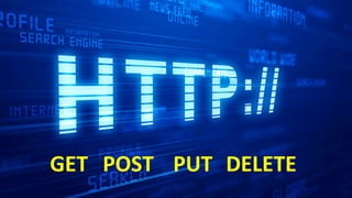 GET 
POST 
PUT 
DELETE 
 