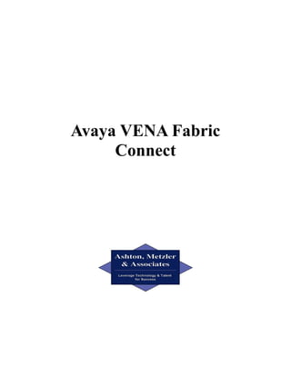 Avaya VENA Fabric
Connect
 