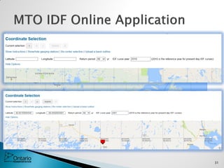  http://www.mto.gov.on.ca/IDF_Curves/map_acquisition.shtml
31
 
